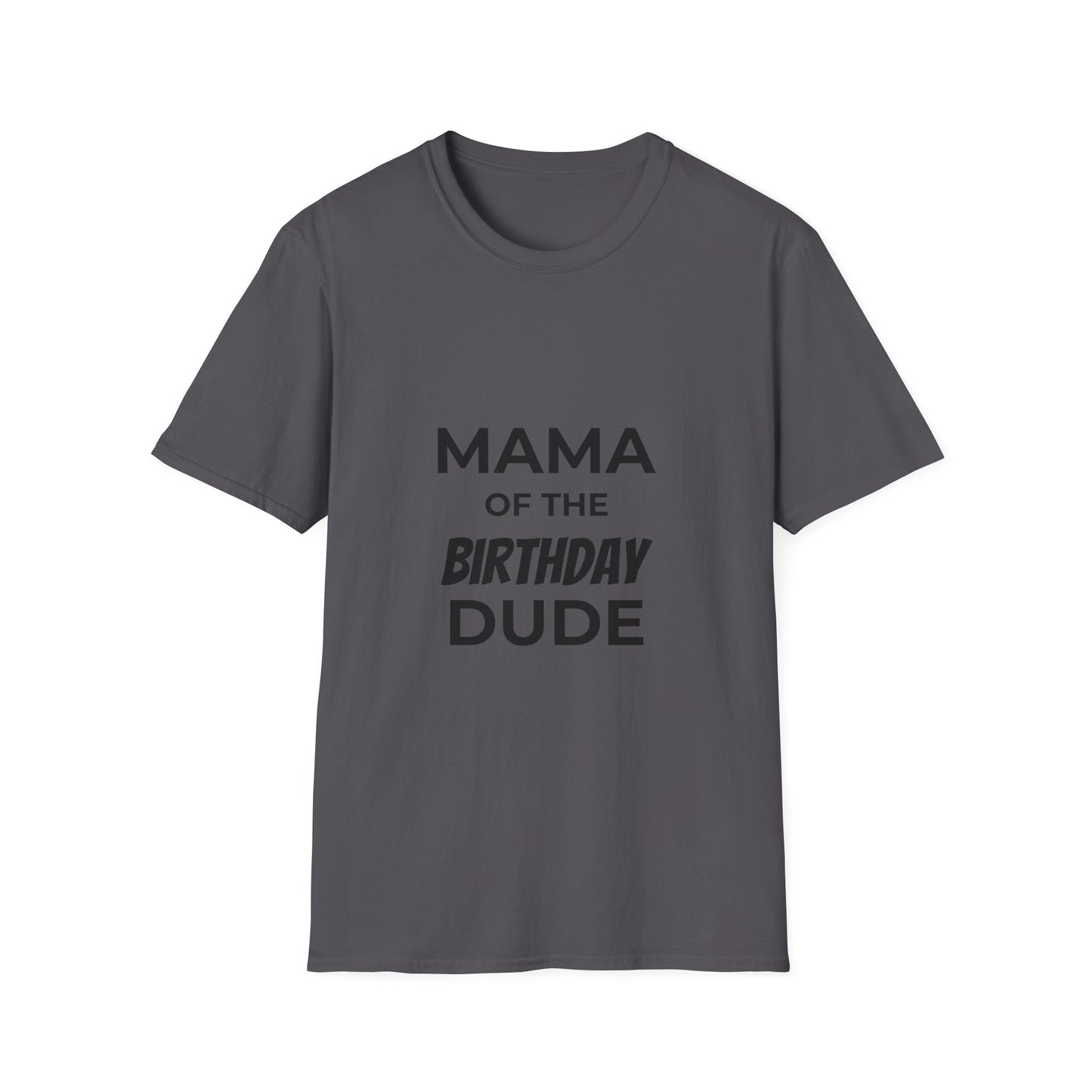 10%OFF at checkout! - Mama of the Birthday Dude T-Shirt — Mom Birthday Party Tee