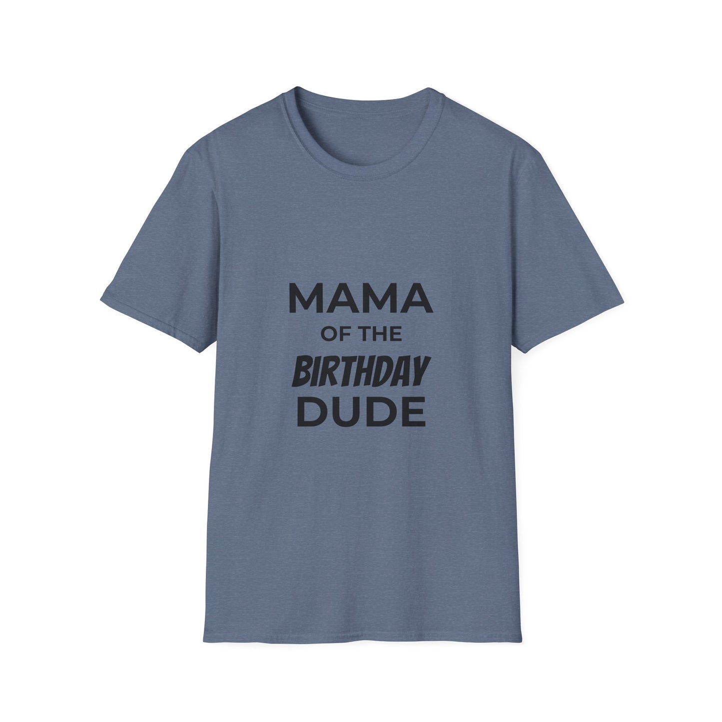 10%OFF at checkout! - Mama of the Birthday Dude T-Shirt — Mom Birthday Party Tee