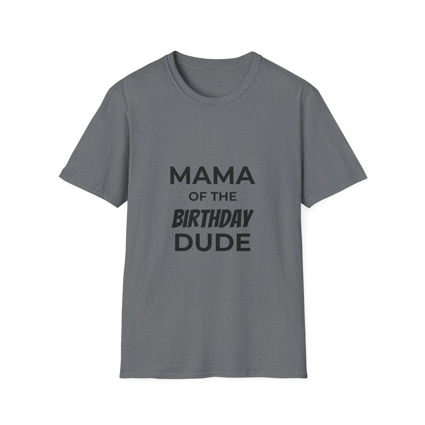 10%OFF at checkout! - Mama of the Birthday Dude T-Shirt — Mom Birthday Party Tee