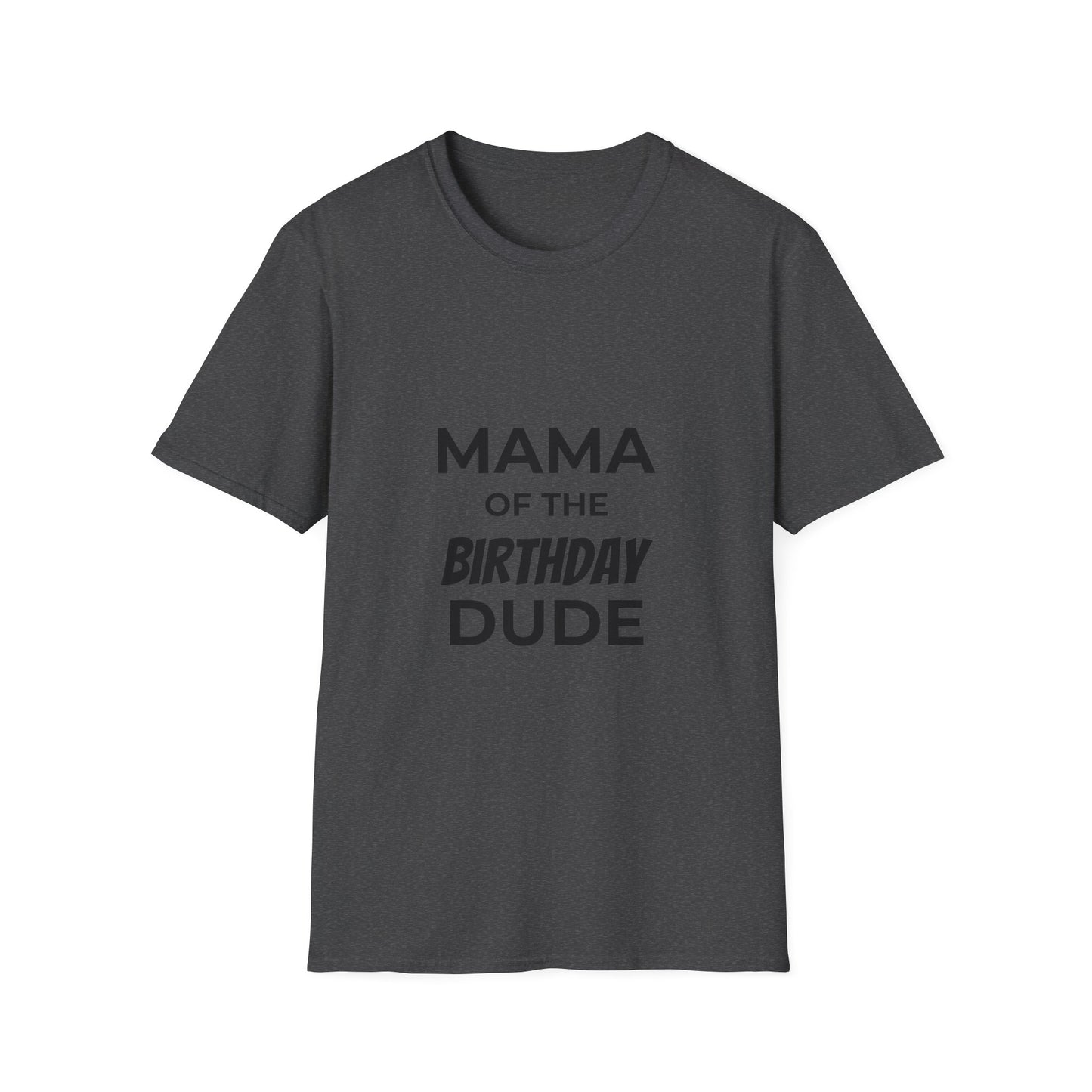10%OFF at checkout! - Mama of the Birthday Dude T-Shirt — Mom Birthday Party Tee