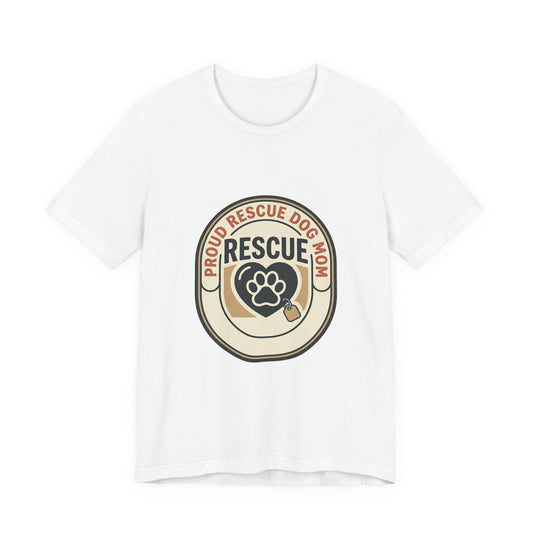 Rescue Dog Mom Tee | Rescue Pride, Fur Baby Shirt