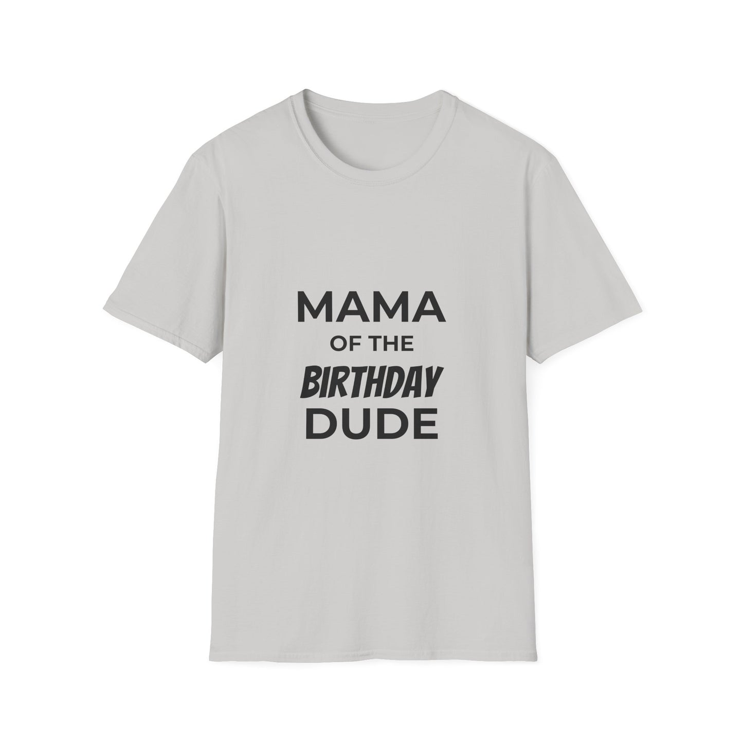 10%OFF at checkout! - Mama of the Birthday Dude T-Shirt — Mom Birthday Party Tee