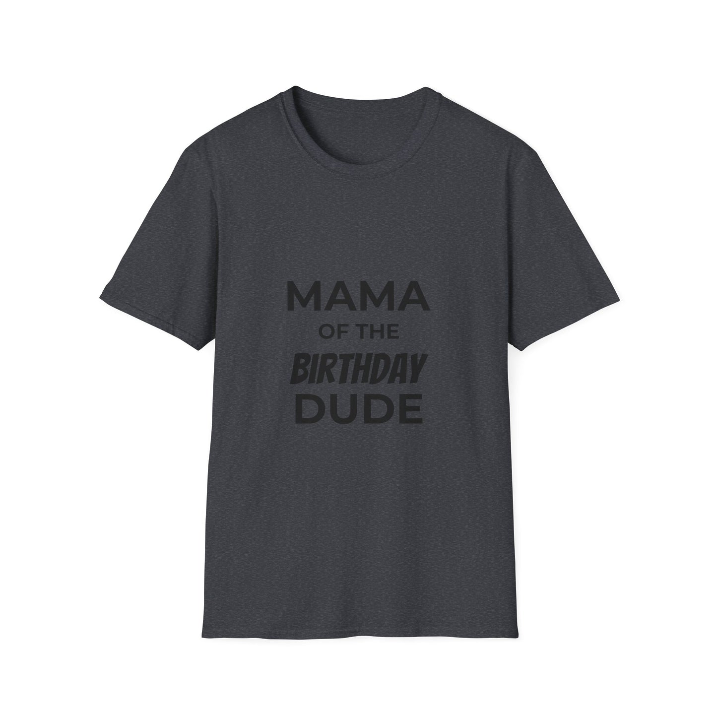 10%OFF at checkout! - Mama of the Birthday Dude T-Shirt — Mom Birthday Party Tee